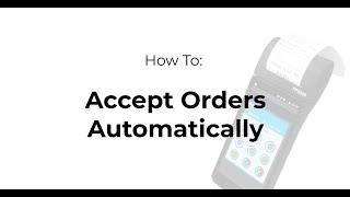 How To Accept Orders Automatically | PrinterCo POS