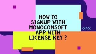 How to sign-up and activate full version of Monocomsoft app ? Monocomsoft