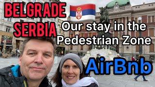 Belgrade Serbia, We stayed in the Pedestrian Zone in an Airbnb. (Belgrade Serbia 2021)