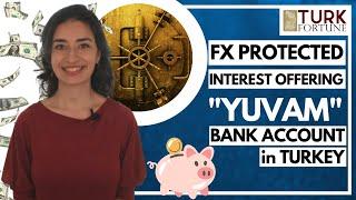 Turkey Pays You to Bank Here! - FX Protected Yuvam Accounts of Turkey