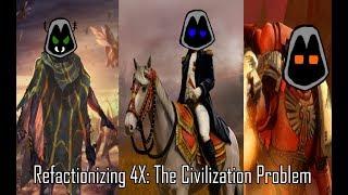 Refactionizing 4x: The Civilization Problem