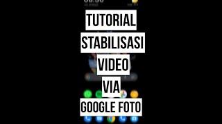 Tutorial Stabilisasi Video via Google Foto