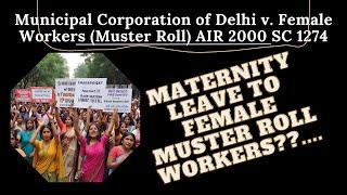 Municipal Corporation of Delhi v. Female Workers (Muster Roll) Case Summary|| Labour Law