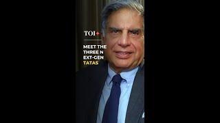 After Ratan Tata, these three Tatas are ready to takeover