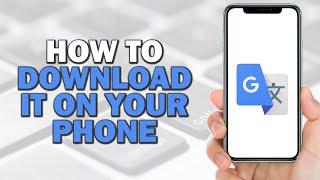 How To Download Google Translate on your Phone (Easiest way)