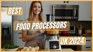 Best Food Processor UK 2024 (Best Food Processor to Buy UK)