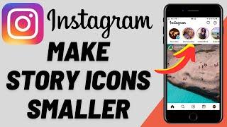 How to Make Instagram Story Icons Smaller (Quick & Easy!)