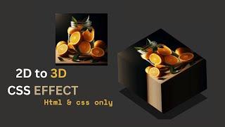 2D to 3D CSS Effect ( HTML and CSS ONLY )