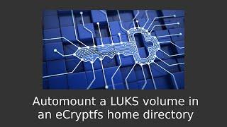 Automatically mounting a LUKS volume inside an eCryptfs home directory at login