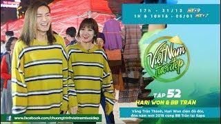 Việt Nam Tươi Đẹp | Tập 52 FULL: Hari Won diện đồ đôi, đón năm mới cùng BB Trần tại Sapa