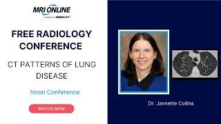 CT Patterns of Lung Disease, Dr. Jannette Collins - Medality (MRI Online) Radiology Noon Conference