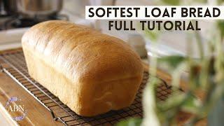 How to make the SOFTEST LOAF BREAD! EASY Beginner Friendly /FULL TUTORIAL / A Beautiful Nest