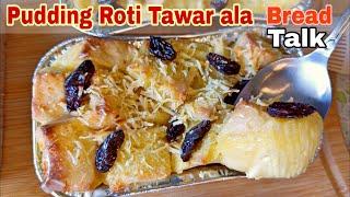 Pudding Roti Tawar ala Bread Talk!/Bread Butter Pudding