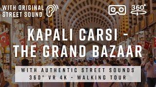 Grand Bazaar Istanbul 360 Tour  Explore Kapali Carsi with Authentic Street Sounds"