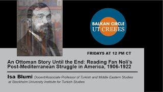 Balkan Circle: An Ottoman Story Until the End with Isa Blumi