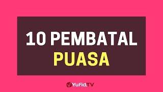 10 Hal Yang Membatalkan Puasa – Poster Dakwah Yufid Tv