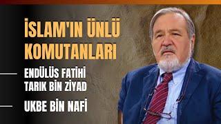 İslam'ın Ünlü Komutanları.. Endülüs Fatihi Tarık Bin Ziyad, Ukbe Bin Nafi..