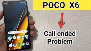 POCO X6 mein call ended problem kaise solve Karen