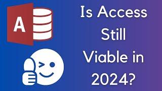 Is Microsoft Access Still Viable in 2024?