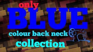 Only blue colour back neck design collection 