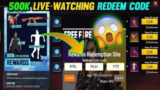 Free Fire 500K Live Watching Redeem Code // Free Fire Redeem Code