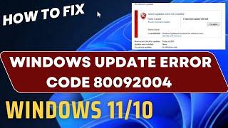 Windows Update Error Code 80092004 on Windows 11 / 10 Fixed