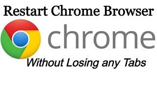 Restart Google Chrome | Chrome Browser Restart Without losing TABS