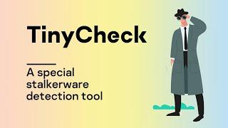 TinyCheck – A special stalkerware detection tool