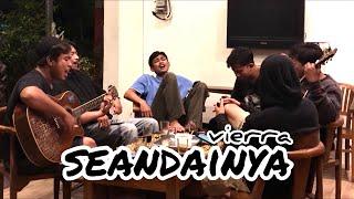 SEANDAINYA - VIERRA || JUMAWAN MUSIC COVER #nyanyibareng