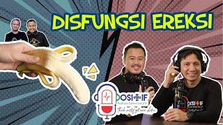 DISFUNGSI EREKSI | PODCAST POSITIF #43