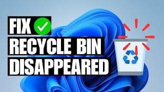 How To Fix Recycle Bin Missing or Disappeared in Windows 11