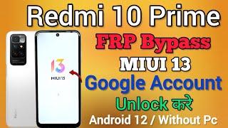 Redmi 10 Prime MIUI 13 FRP Bypass Without Pc || Unlock Google Account Lock || Android 12 New Method.
