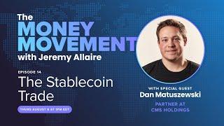 Episode 14: The Stablecoin Trade on The Money Movement