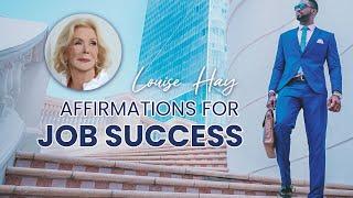 Louise Hay Affirmations for Job Success