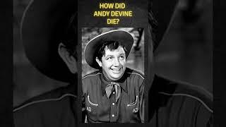 How did Andy Devine die? #actor #western  #history #hollywoodhistory #royrogers  #movie  #hollywood