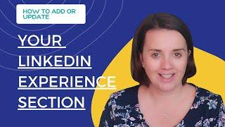 How to add to your LinkedIn Experience Section