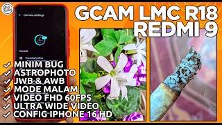 GCAM REDMI 9 | Google Camera GCam LMC R18 Redmi 9 Config IPhone 16 HD - SUPPORT ULTRA WIDE VIDEO!