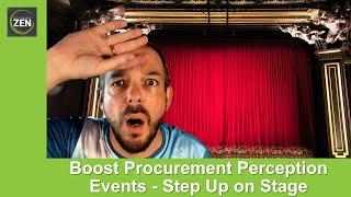 Boost Procurement Perception - Step up on stage - The ProcurementZen Experience