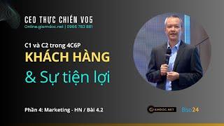 KHÁCH HÀNG (C1) & SỰ TIỆN LỢI (C2) trong Marketing 4C6P | Khóa học CEO thực chiến V05 | Vũ Long