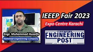 Engr. Muhammad Huzaifa | Hammad Engineering Company | IEEEP Fair 2023 | Engineering Post