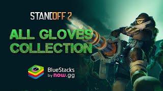Standoff 2 Gloves Collection | Check them to know which one's for you!