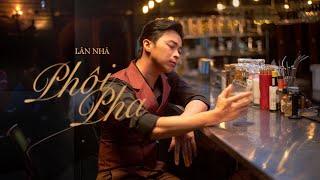 PHÔI PHA - Lân Nhã 「 Official Music Video 」