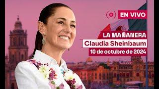 Mañanera de Claudia Sheinbaum, 10 de octubre de 2024 | EN VIVO