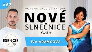 67# NOVÉ SLNEČNICE 3. časť - Ivka Adamcová (ESENCIE s Leom)