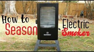 How To Season New Electric Smoker Easy Simple