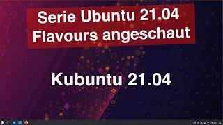 Kubuntu 21.04 - Serie Ubuntu 21.04 Flavours angeschaut