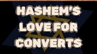 HaShem's Love for Converts