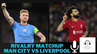 Rivalry Matchup: Man City vs Liverpool
