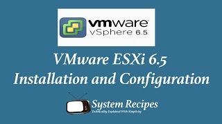 VMware ESXi 6 5 installation and Configuration