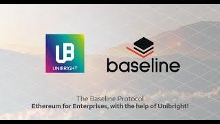 The Baseline Protocol. Ethereum for Enterprises, with the help of Unibright!